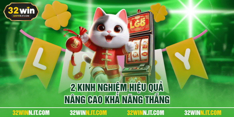 2 kinh nghiệm hiệu quả nâng cao khả năng thắng