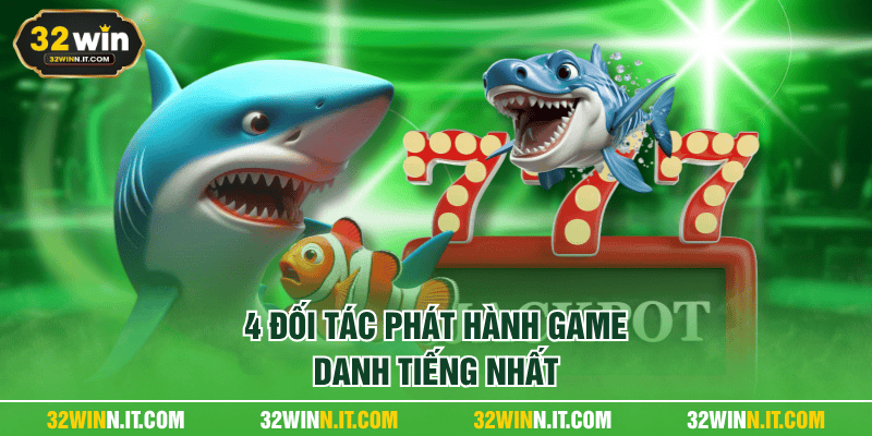 4 đối tác phát hành game danh tiếng nhất