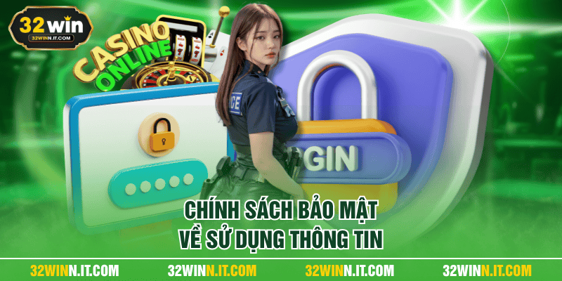 Chính sách bảo mật về sử dụng thông tin
