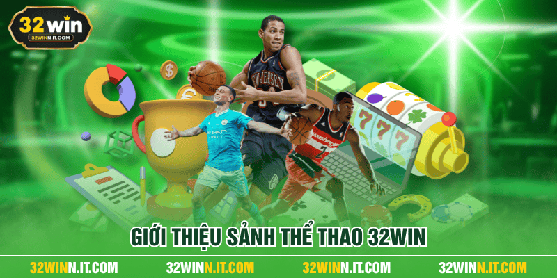 Giới thiệu sảnh Thể thao 32WIN